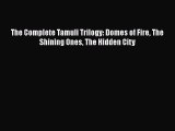 The Complete Tamuli Trilogy: Domes of Fire The Shining Ones The Hidden City Free Download Book
