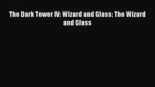 The Dark Tower IV: Wizard and Glass: The Wizard and Glass  Read Online Book