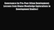 Governance for Pro-Poor Urban Development: Lessons from Ghana (Routledge Explorations in Development