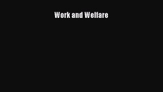 Work and Welfare  Free Books