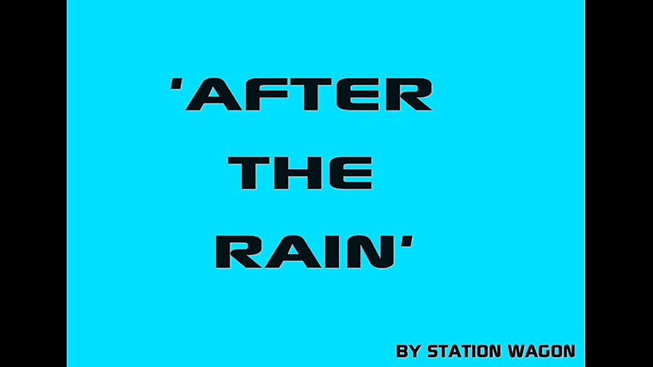 Station Wagon-After the rain  (vs Awake)