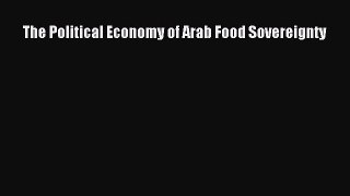 The Political Economy of Arab Food Sovereignty  Free Books