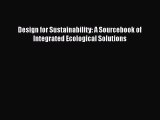 Design for Sustainability: A Sourcebook of Integrated Ecological Solutions  Free Books