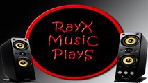 Nuevo canal | RayxMusicPlays | RayX GameR HD