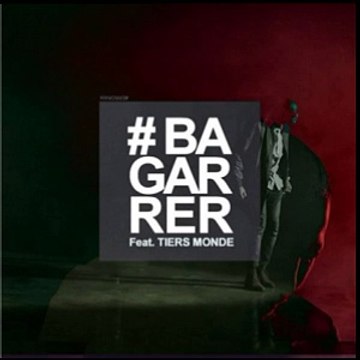 Brav feat Tiers Monde – Bagarrer (Son)