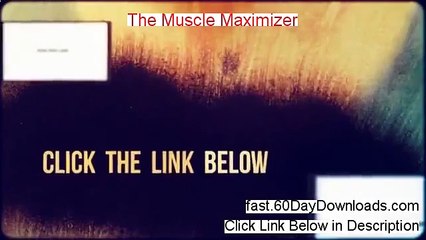 A Review of The Muscle Maximizer (2014 READ MY REVIEW FIRST)