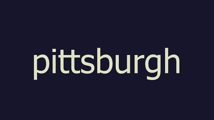 pittsburgh meaning and pronunciation