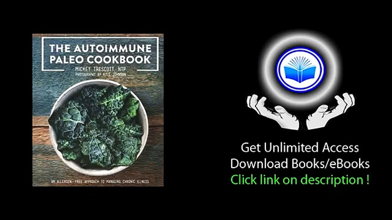 The Autoimmune Paleo Cookbook An Allergen Free Approach to Managing Chronic Illness