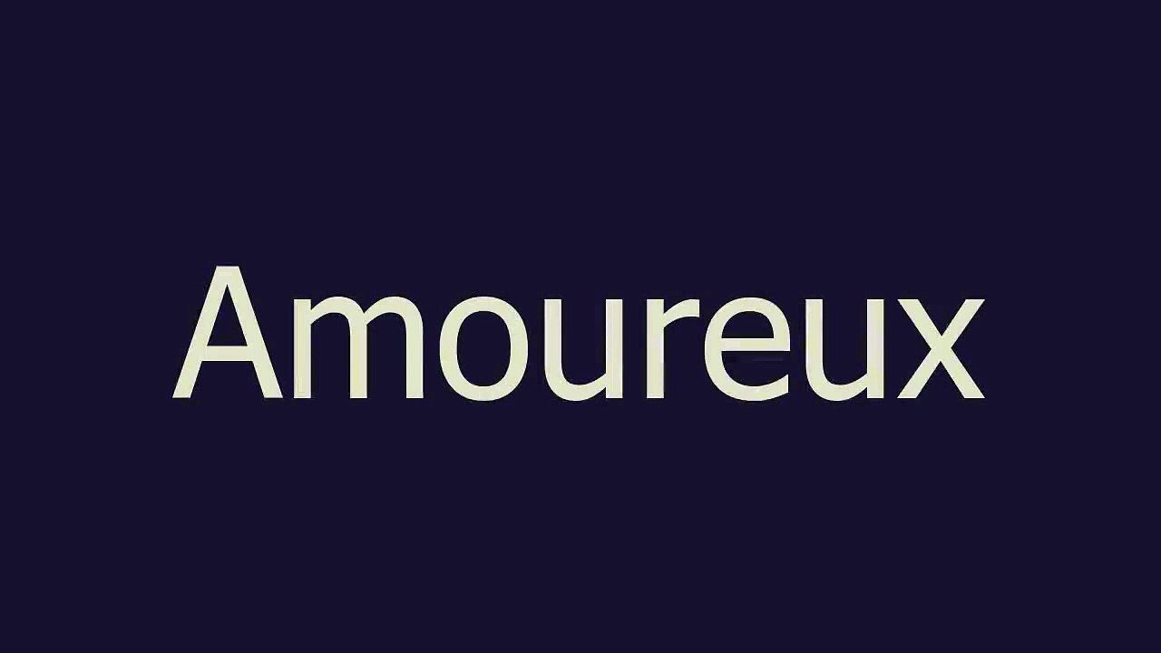 Amoureux meaning and pronunciation