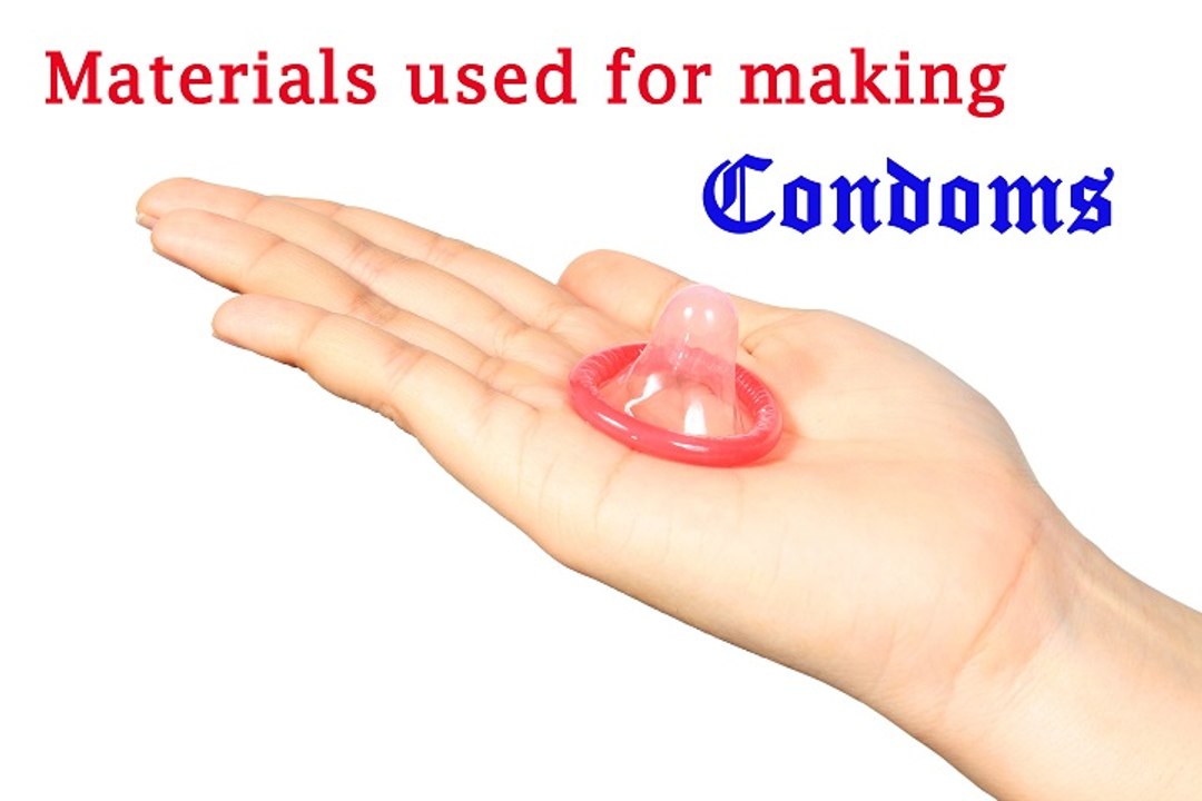 Material Used for making Condoms- Know about