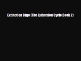 [PDF Download] Extinction Edge (The Extinction Cycle Book 2) [Read] Full Ebook