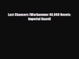 [PDF Download] Last Chancers (Warhammer 40000 Novels: Imperial Guard) [PDF] Full Ebook