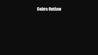 [PDF Download] Cobra Outlaw [PDF] Online