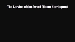 [PDF Download] The Service of the Sword (Honor Harrington) [Read] Full Ebook