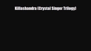 [PDF Download] Killashandra (Crystal Singer Trilogy) [Read] Full Ebook