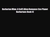 [PDF Download] Barbarian Mine: A SciFi Alien Romance (Ice Planet Barbarians Book 4) [Read]