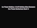 [PDF Download] Ice Planet Holiday: A SciFi Holiday Alien Romance (Ice Planet Barbarians Book