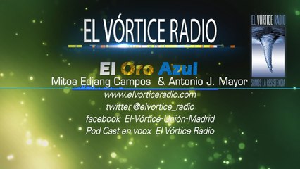 El Oro Azul en El Vortice Radio Entrada de PodCast sigue a @elvortice_radio