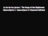 [PDF Download] La ira de los justos / The Rage of the Righteous (Apocalipsis Z / Apocalypse