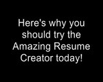 Here's why you should try the Amazing Resume Creator today!