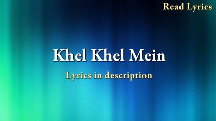 Khel Khel Mein lyrics - Wazir - Amitabh Bachchan - Vendetta