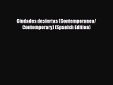 [PDF Download] Ciudades desiertas (Contemporanea/ Contemporary) (Spanish Edition) [Read] Online