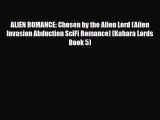 [PDF Download] ALIEN ROMANCE: Chosen by the Alien Lord (Alien Invasion Abduction SciFi Romance)