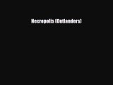 [PDF Download] Necropolis (Outlanders) [Read] Online