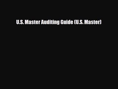 [PDF Download] U.S. Master Auditing Guide (U.S. Master) [PDF] Full Ebook