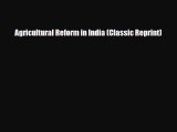 [PDF Download] Agricultural Reform in India (Classic Reprint) [Download] Full Ebook