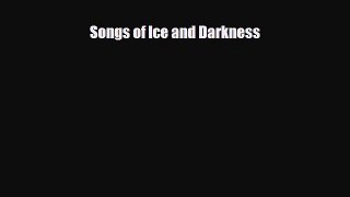[PDF Download] Songs of Ice and Darkness [Read] Full Ebook