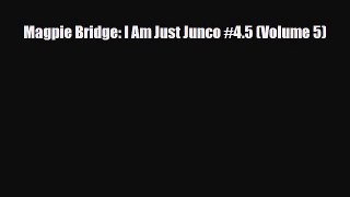 [PDF Download] Magpie Bridge: I Am Just Junco #4.5 (Volume 5) [PDF] Full Ebook