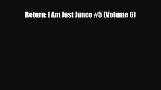 [PDF Download] Return: I Am Just Junco #5 (Volume 6) [Download] Full Ebook