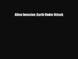 [PDF Download] Alien Invasion :Earth Under Attack [Download] Online