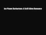 [PDF Download] Ice Planet Barbarians: A SciFi Alien Romance [Download] Full Ebook