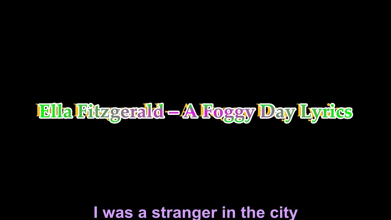 Ella Fitzgerald – A Foggy Day Lyrics