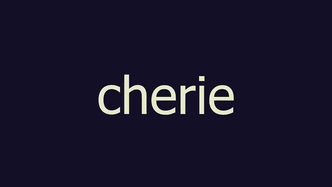 cherie meaning and pronunciation