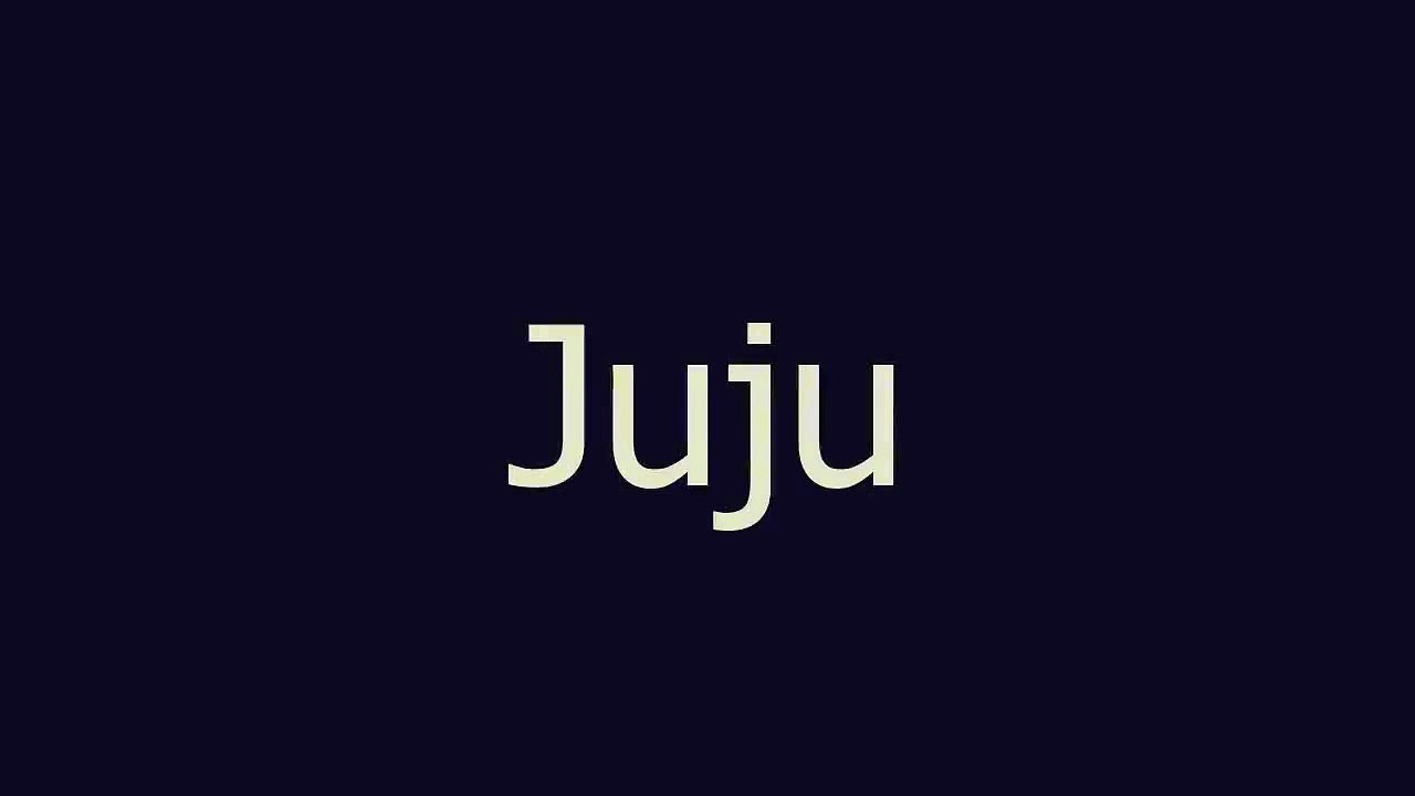 Juju meaning and pronunciation