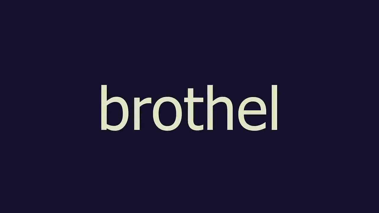 brothel meaning and pronunciation
