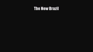 [PDF Download] The New Brazil [Download] Full Ebook