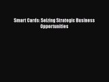 [PDF Download] Smart Cards: Seizing Strategic Business Opportunities [Download] Online