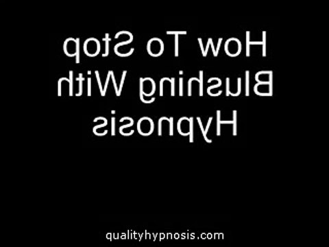 Qualityhypnosis.com How To Stop Blushing With Hypnosis