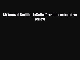 [PDF Download] 80 Years of Cadillac LaSalle (Crestline automotive series) [PDF] Online