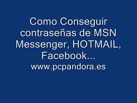 Como conseguir Contraseñas Messenger Gratis usando Pc Pandora