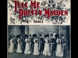 Tell Me, Pretty Maiden from Florodora = Ada Jones Bob Roberts Frank C. Stanley (1908)