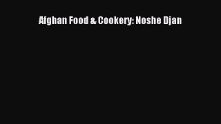 Afghan Food & Cookery: Noshe Djan  Free Books