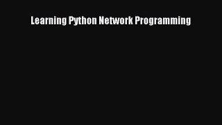 [PDF Download] Learning Python Network Programming [Read] Full Ebook