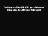 [PDF Download] The Illustrated AutoCAD 2007 Quick Reference (Illustrated AutoCAD Quick Reference)