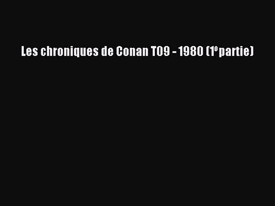 [PDF Télécharger] Les chroniques de Conan T09 - 1980 (1ºpartie) [Télécharger] en ligne