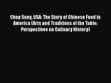 Chop Suey USA: The Story of Chinese Food in America (Arts and Traditions of the Table: Perspectives